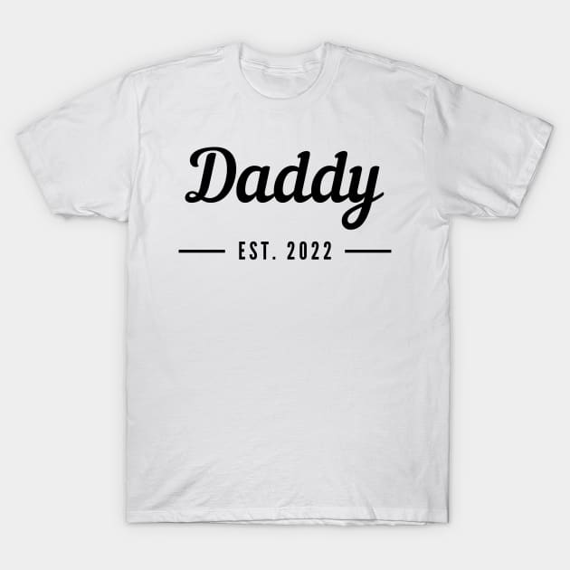 Daddy EST. 2022. Simple Typography Design For The New Dad Or Dad To Be. T-Shirt by That Cheeky Tee